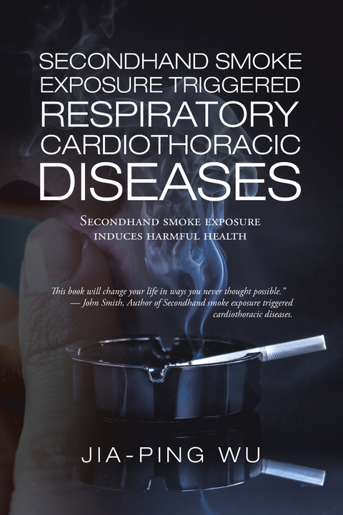 Secondhand Smoke Exposure Triggered Respiratory Cardiothoracic Diseases -  Jia-Ping Wu