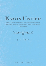 Knots Untied -  J. C. Ryle