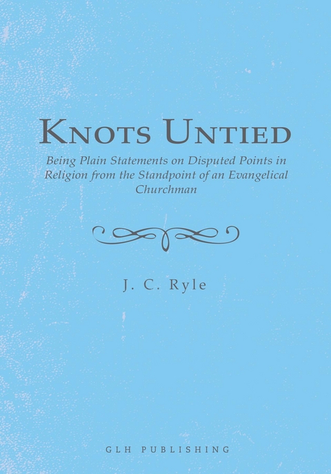 Knots Untied -  J. C. Ryle