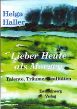 Lieber Heute als Morgen - Helga Haller