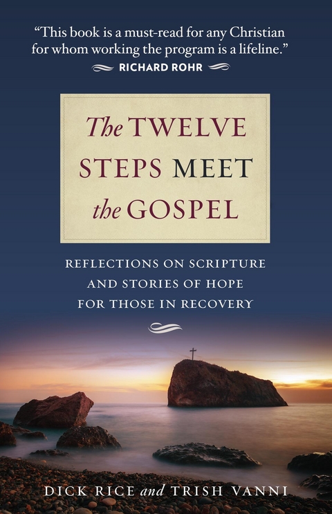 Twelve Steps Meet the Gospels -  Dick Rice,  Trish Vanni