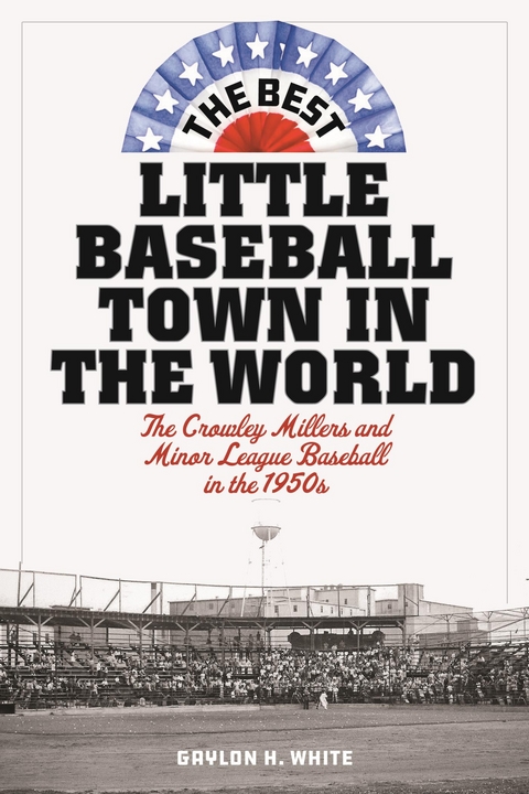 Best Little Baseball Town in the World -  Gaylon H. White