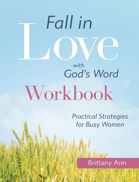 Fall in Love with God's Word [WORKBOOK] - Brittany Ann