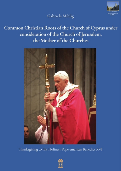 Common Christian Roots of the Church of Cyprus under consideration of the Church of Jerusalem, the Mother of the Churches - 