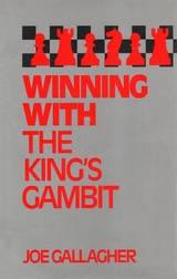 Winning with the King's Gambit -  Joe Gallagher