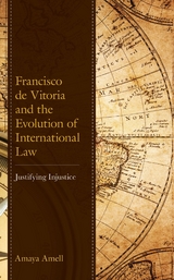 Francisco de Vitoria and the Evolution of International Law -  Amaya Amell