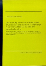 Untersuchung der Kinetik lichtinduzierter, physikalischer und chemischer Reaktionen in polymeren Matrices mit Hilfe der Laserblitzphotolyse am Beispiel der Umlagerung von o-Nitrobenzylestern und der Energieübertragung von Acetophenotripletts auf Naphtalin - Gabriele Feldmann