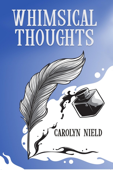 Whimsical Thoughts -  Carolyn Nield