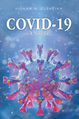 COVID-19: A Novella - Hisham B. Elsheikh