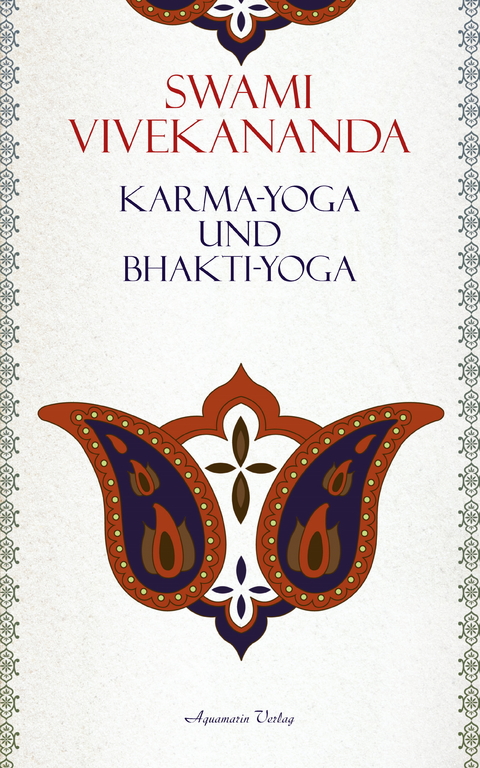 Karma-Yoga und Bhakti-Yoga -  Swami Vivekananda