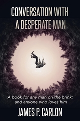 Conversation with a Desperate Man - James P. Carlon