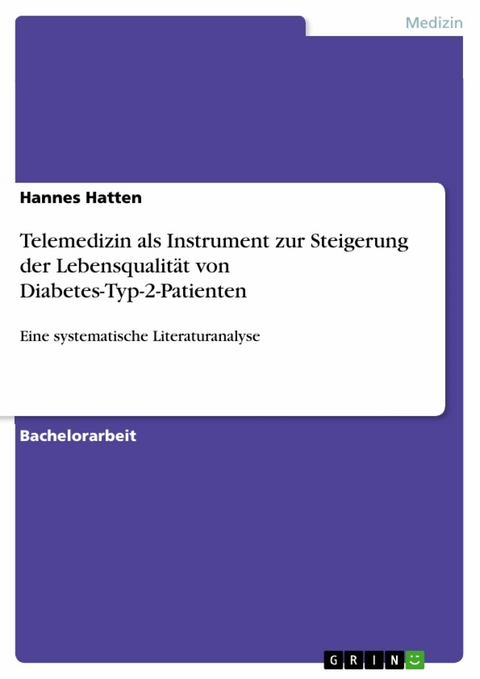 Telemedizin als Instrument zur Steigerung der Lebensqualität von Diabetes-Typ-2-Patienten - Hannes Hatten