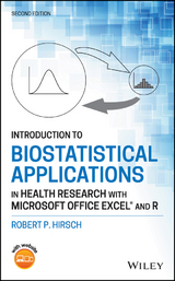 Introduction to Biostatistical Applications in Health Research with Microsoft Office Excel and R -  Robert P. Hirsch
