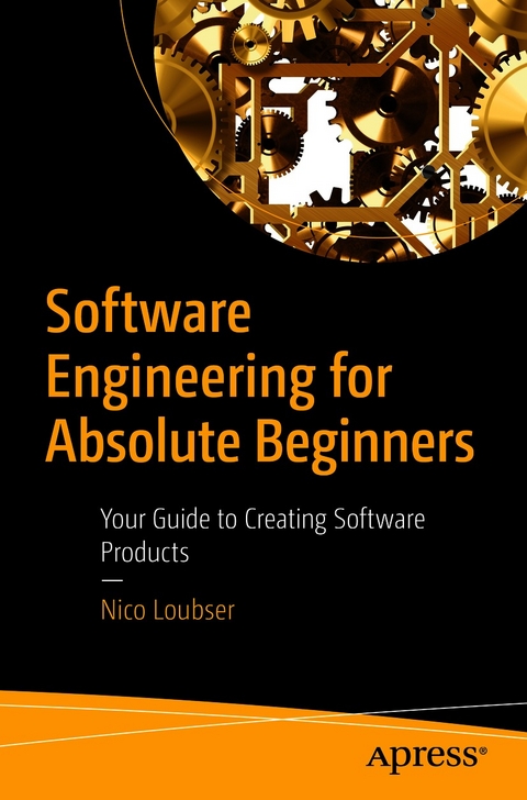 Software Engineering for Absolute Beginners -  Nico Loubser