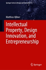 Intellectual Property, Design Innovation, and Entrepreneurship - Matthias Hillner
