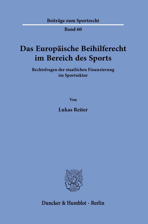 Das Europäische Beihilferecht im Bereich des Sports. -  Lukas Reiter