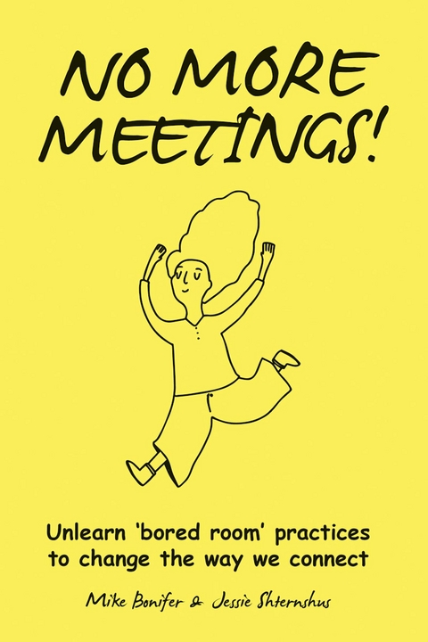 No More Meetings! -  Mike Bonifer,  Jessie Shternshus