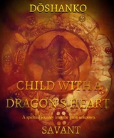 Child With A Dragon's Heart Savant -  Juan Eric Stafford