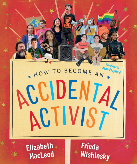 How to Become an Accidental Activist - Elizabeth MacLeod, Frieda Wishinsky