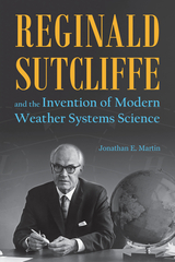 Reginald Sutcliffe and the Invention of Modern Weather Systems Science -  Jonathan E. Martin