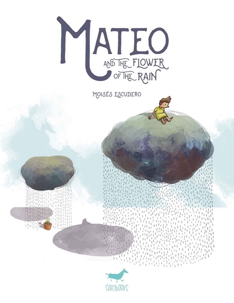 Mateo and the Flower of the Rain - Moisés Escudero