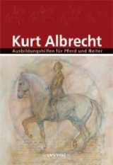 Ausbildungshilfen für Pferd und Reiter - Kurt Albrecht