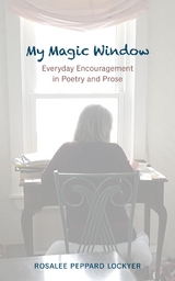 My Magic Window - Rosalee Peppard Lockyer