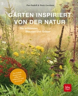 Gärten inspiriert von der Natur -  Piet Oudolf,  Henk Gerritsen