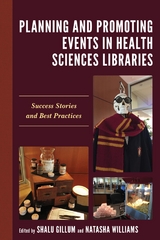 Planning and Promoting Events in Health Sciences Libraries - 