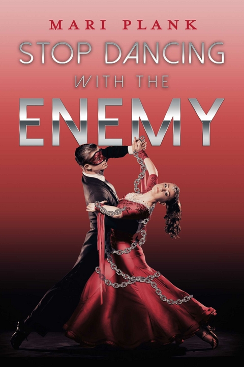 Stop Dancing with The Enemy -  Mari Plank