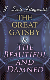 The Great Gatsby & The Beautiful and Damned - F. Scott Fitzgerald