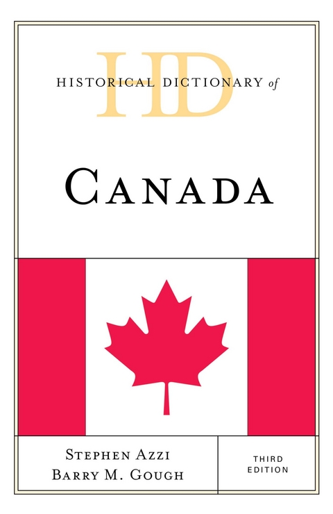 Historical Dictionary of Canada -  Stephen Azzi,  Barry M. Gough