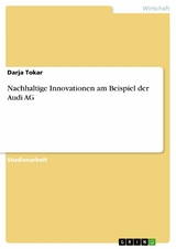 Nachhaltige Innovationen am Beispiel der Audi AG -  Darja Tokar