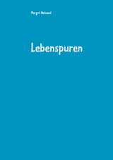 Lebenspuren - Margot Weinand