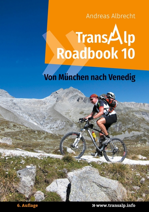 Transalp Roadbook 10: Von München nach Venedig -  Andreas Albrecht