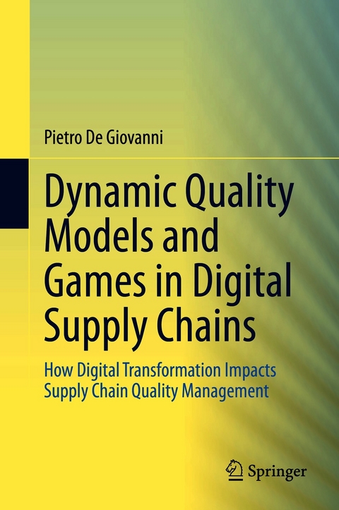 Dynamic Quality Models and Games in Digital Supply Chains - Pietro De Giovanni