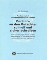 Psychoanalytisch und tiefenpsychologisch fundierte Berichte an den Gutachter schnell und sicher schreiben - Udo Boessmann