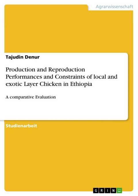 Production and Reproduction Performances and Constraints of local and exotic Layer Chicken in Ethiopia - Tajudin Denur