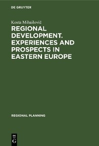 Regional development. Experiences and prospects in eastern Europe - Kosta Mihailovi