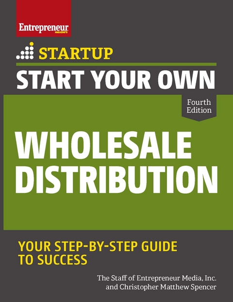 Start Your Own Wholesale Distribution Business -  The Staff of Entrepreneur Media,  Christopher Matthew Spencer