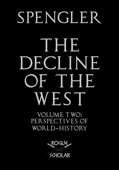 The Decline of the West, Vol. II - Oswald Spengler