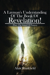 Layman's Understanding Of The Book Of Revelation! -  Alan Shinkfield