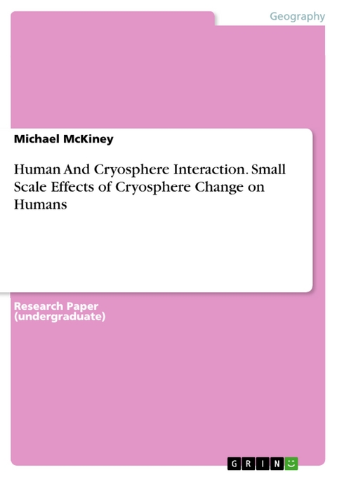 Human And Cryosphere Interaction. Small Scale Effects of Cryosphere Change on Humans - Michael McKiney