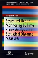 Structural Health Monitoring by Time Series Analysis and Statistical Distance Measures -  Alireza Entezami