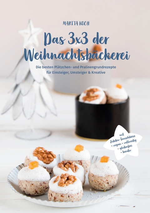 Das 3x3 der Weihnachtsbäckerei - Marita Koch