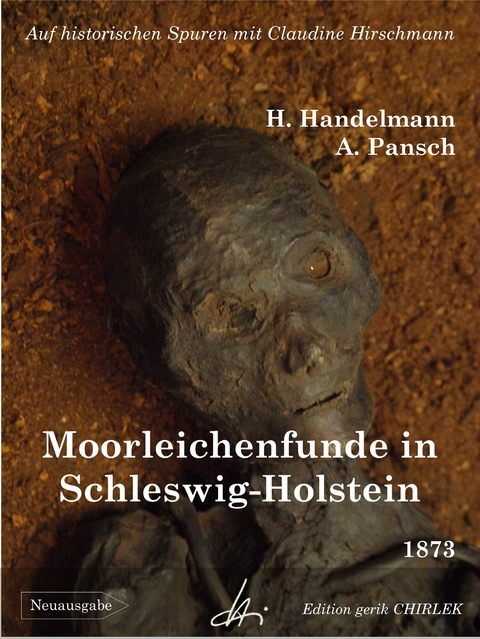 Moorleichenfunde in Schleswig-Holstein - Heinrich Handelmann, Adolf Pansch, Claudine Hirschmann