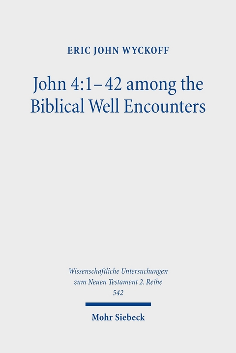 John 4:1-42 among the Biblical Well Encounters -  Eric John Wyckoff