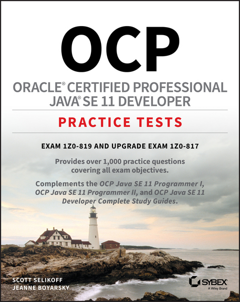 OCP Oracle Certified Professional Java SE 11 Developer Practice Tests -  Jeanne Boyarsky,  Scott Selikoff