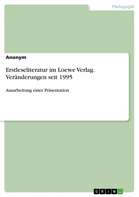 Erstleseliteratur im Loewe Verlag. Veränderungen seit 1995 -  Anonym