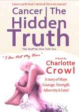 Cancer | The Hidden Truth - Charlotte Crowl